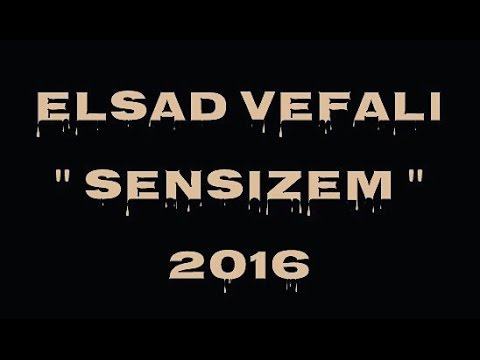Elsad Vefali - Sensizem ( Official Audio 2016 )