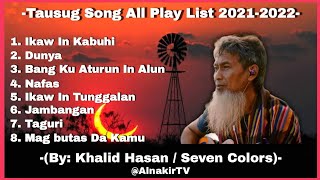 All Play List // TAUSUG Song - Khalid Hasan | AlnakirTV 