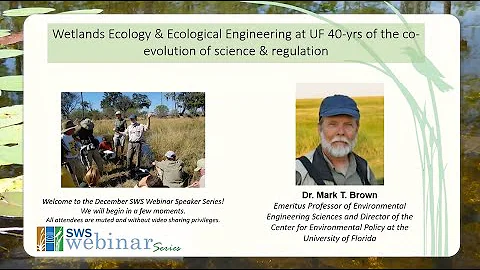 December 2021 Webinar - Wetlands Ecology & Ecological Engineering at UF