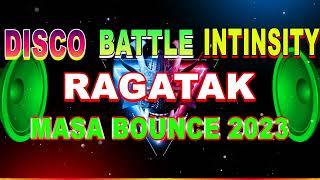 Ragatak Disco Battle Intinsity Mix 2022  Nonstop Techno Battle Masa Bounce Megamix 2022  2023 