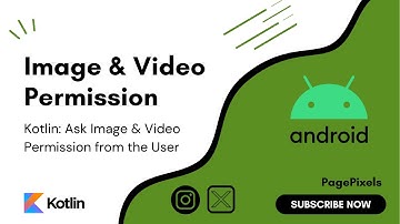 How to Request Image & Video Permissions in Android: Full Kotlin Implementation