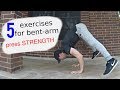 5 Exercises for Bent Arm (handstand press) Strength