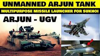 Indian Defence News:If Army Approve Drdo Ready to build Unmanned Arjun Tank,Omni Launcher for Su-30