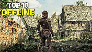 Top 10 Best Offline Games for Android/iOS in 2024