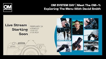 Meet The OM-1: Exploring The Menu With David Smith
