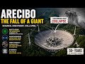 The Rise and Fall of Arecibo Observatory | From Space Discovery to Collapse