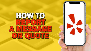 How To Report a Message or Quote on Yelp (Easiest Way)