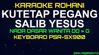 KUTETAP PEGANG SALIB YESUS - NIKITA NADA WANITA | LAGU ROHANI, KARAOKE ROHANI, LIRIK, HD | PSR-SX900