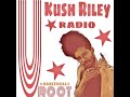 Kush riley  uroot  radio