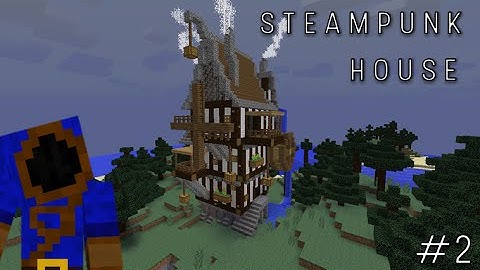Minecraft Building: Steampunk House :: 2