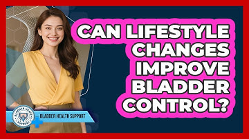 Can Lifestyle Changes Improve Bladder Control?