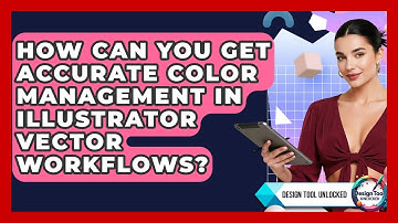 How Can You Get Accurate Color Management In Illustrator Vector Workflows? - Design Tool Unlocked