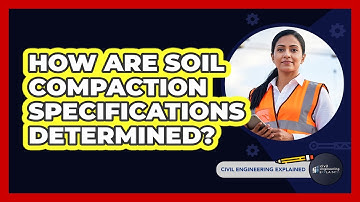 How Are Soil Compaction Specifications Determined?