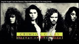 17. Song For Angels, Love And Dreams, Deep Inside Your Heart, Far Away / Crimson Glory
