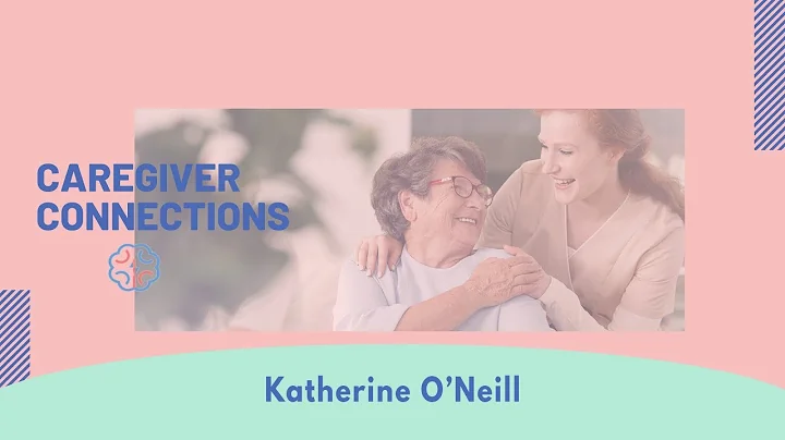 Katherine O'Neil - An Everyday Caregiving Hero