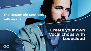 How To Make Vocal Chops Using Loopcloud - The Resample Sessions