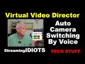 Automatic Camera Switching by Voice - Virtual Video Director