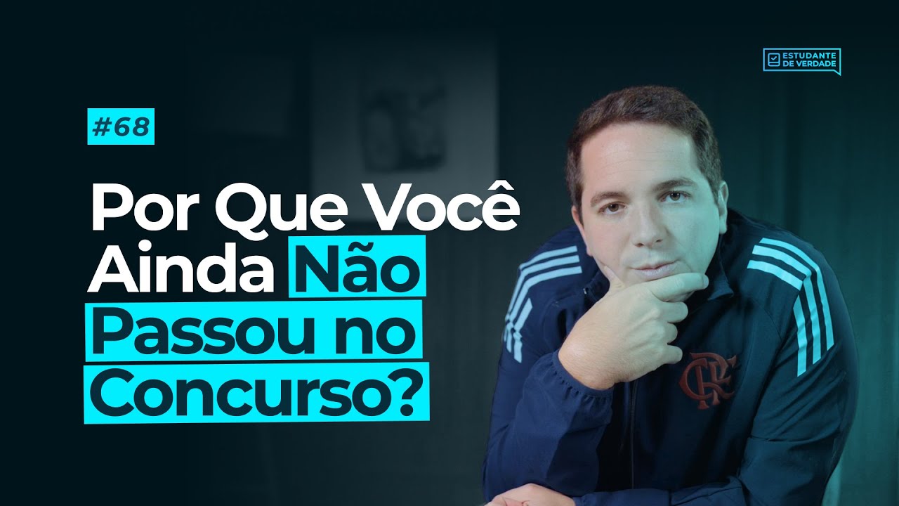 Aula#068 Por Que Você Ainda Não Passou no Concurso? A Verdade Sobre Persistência e Foco