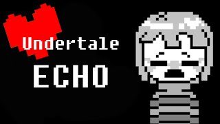 Undertale - Frisk/Chara ECHO