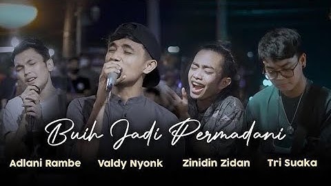BUIH JADI PERMADANI - EXIST (COVER) BY ZIDAN, ADLANI RAMBE, VALDY NYONK