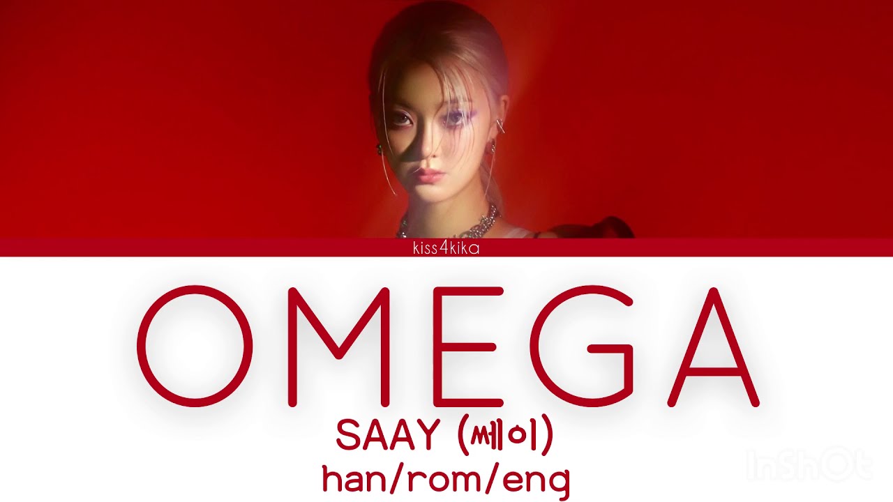 SAAY (쎄이) - OMEGA Han/Rom/Eng Lyrics