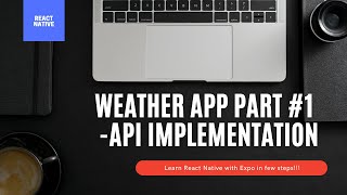 React Native #19 - Weather app (API implementation)