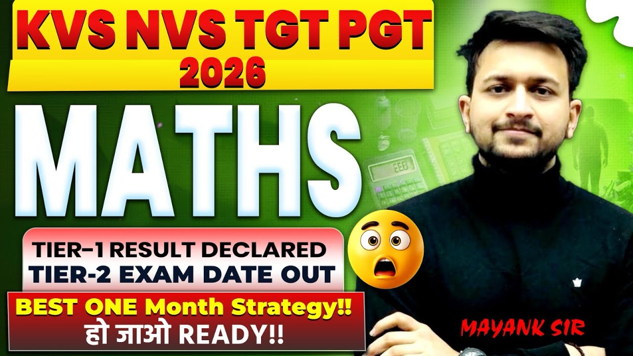 KVS NVS TGT MATHS 2026 | TIER-2 EXAM DATES | LAST STRATEGY| MAYANK SIR 