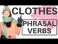 CLOTHES PHRASAL VERBS | English Vocabulary