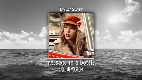 Taylor Swift - Message in a bottle (Speed Up+Reverb)