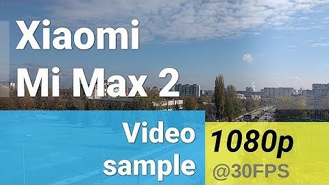 Xiaomi Mi Max 2 1080p video