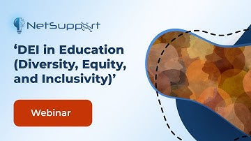 DEI in Education (Diversity, Equity, and Inclusivity) webinar by NetSupport