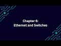 Ethernet and Switches || Chapter 6: Part 5 - Fundamentals Of Computer Networks