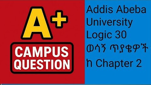 Addis Ababa University Logic | Chapter 2 – 30 Multiple Choice Questions (Freshman)