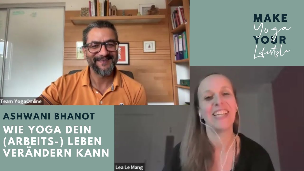 106 - Wie Yoga Dein (Arbeits-) Leben verändern kann -  Ashwani Bhanot im Gespräch