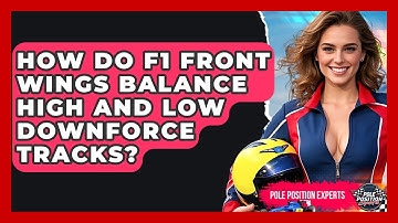 How Do F1 Front Wings Balance High And Low Downforce Tracks? - Pole Position Experts