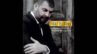 Fikret Delikanlı - Vazgeçtim