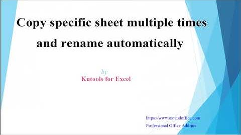 How to copy sheet and rename automatically in Excel?