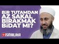 Bir Tutamdan Az Sakal Bırakmak Bidat midir? - Fatih Kalender Hoca Efendi