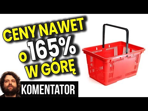 Ceny w Sklepach w Polsce Wzrosną Nawet o 165% - Analiza Komentator #Pieniądze #Handel