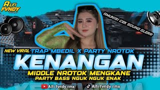 Download lagu DJ KENANGAN TRAP X PARTY FULL MENGKANE NROTOK NULUP VIRAL TIKTOK TERBARU 2024 - ALFI FVNDY