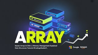 Master Arrays in DSA 🔥 | Memory Management Explained  | Data Structures Tutorial #Codingsstudio31