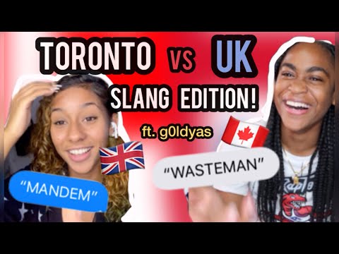 T.O VS UK SLANG! ???? | TEACHING UK YOUTUBER TORONTO SLANG! ?? ft. g0ldyas