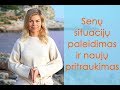 Senų situacijų paleidimas ir naujų pritraukimas - Leonora Be You