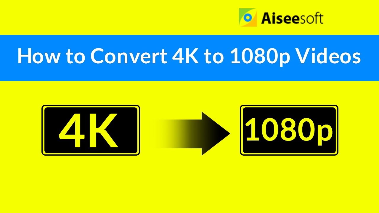 how-to-convert-4k-to-1080p-videos-youtube