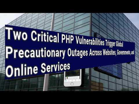 Two Critical PHP Vulnerabilities Trigger Global Precautionary Outages Across Websites & Governments