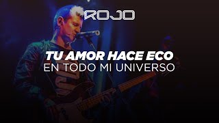 Rojo - Tu Amor Hace Eco En Todo Mi Universo | Video Lyric chords