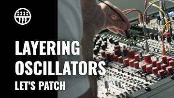 Layering Oscillators For Complex Sounds | Let
