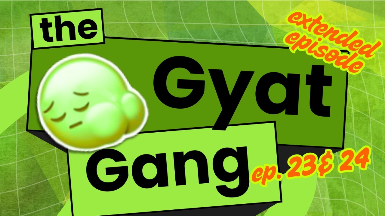 GyatGang Ep. 23 & 24: Extended Episode - Variety Topics, Categories and Mini-Games