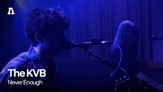 The KVB - Never Enough | Audiotree Live