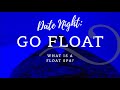 WE FLOATED FOR DATE NIGHT!!!!